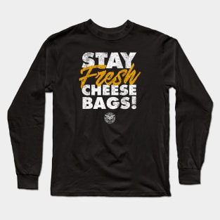 Stay Fresh Cheese Bags! (Reverse Design) Long Sleeve T-Shirt